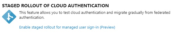 A screenshot showing the Staged Authentication Rollout section of the Azure AD portal